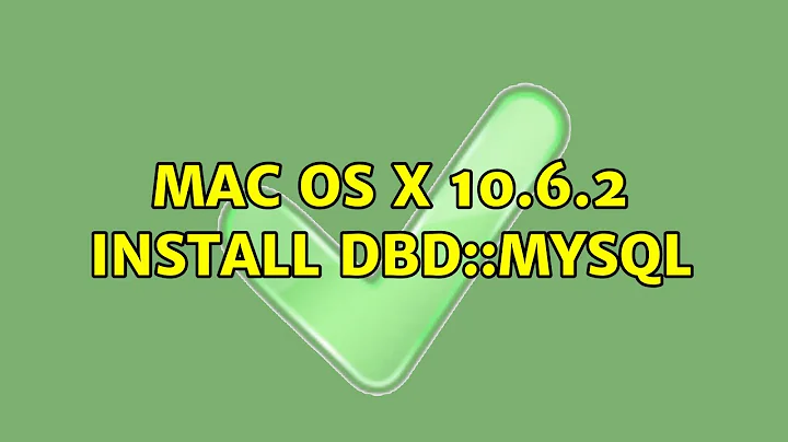 Mac OS X 10.6.2 Install DBD::mysql