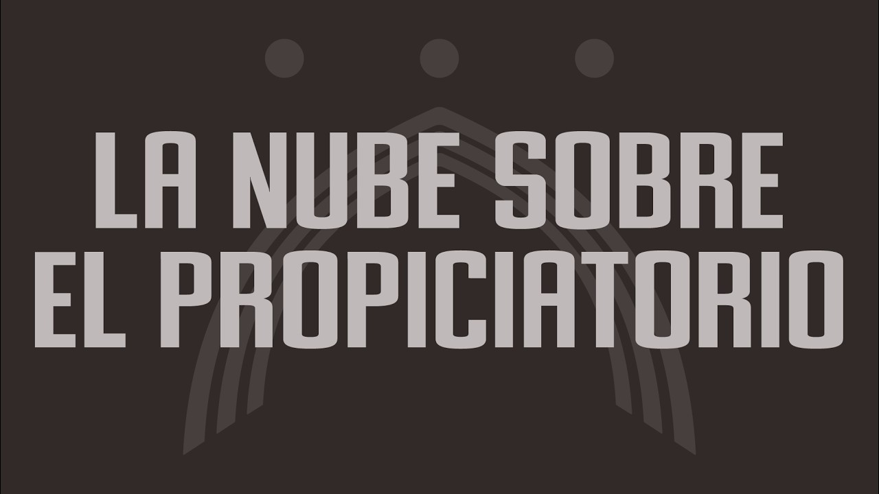 La Nube sobre el Propiciatorio - Joel Enmanuel