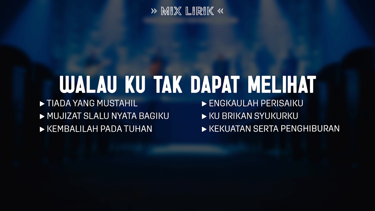 Walau Ku Tak Dapat Melihat (Mix Lirik) Lagu Rohani Kristen  Terbaik 2026