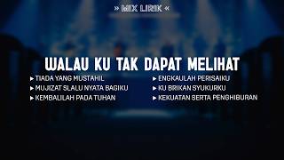 Download Lagu Walau Ku Tak Dapat Melihat (Mix Lirik) Lagu Rohani Kristen  Terbaik 2026 MP3