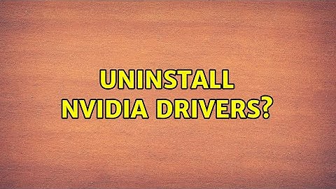 Ubuntu: Uninstall NVidia drivers?