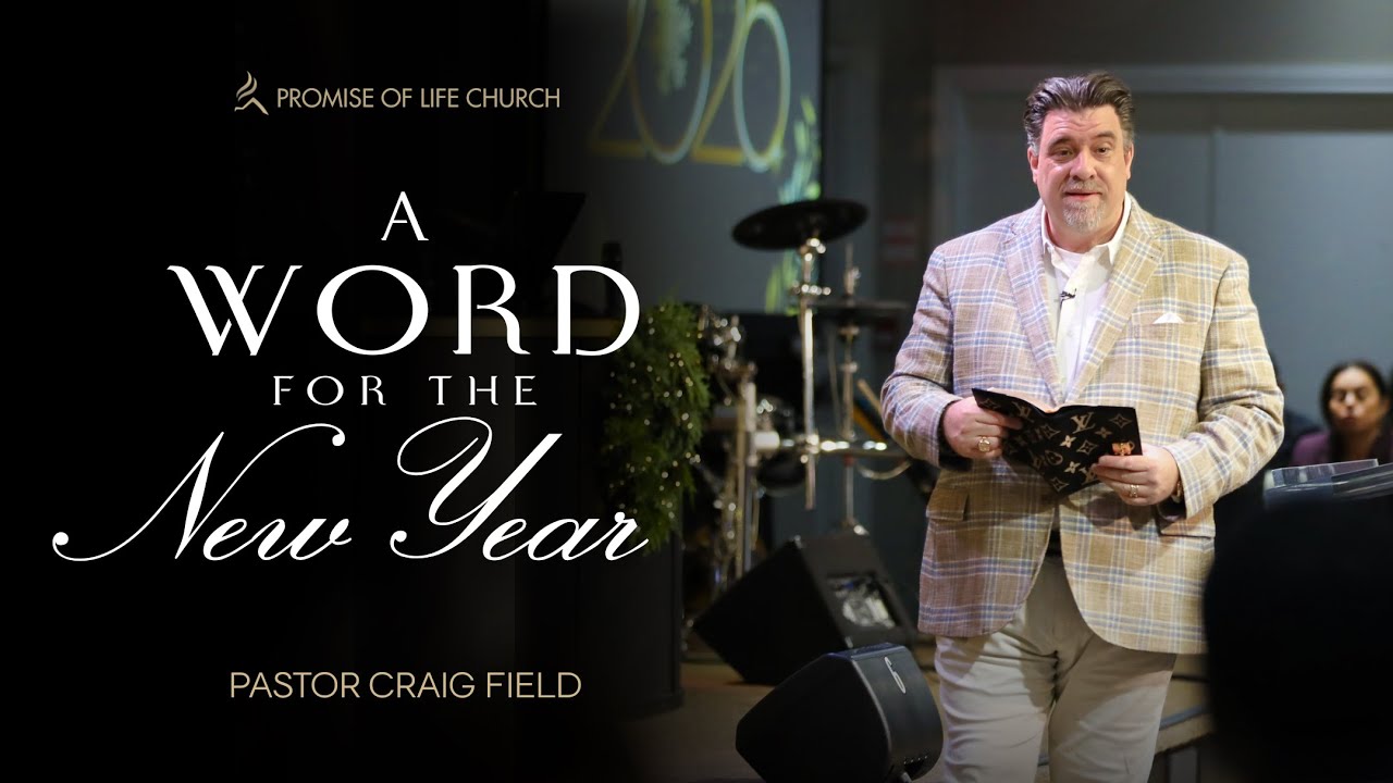 A Word For The New Year | Pastor Craig Field | Wed. Dec. 31, 2025