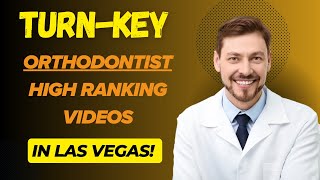 Turn Key Orthodontist Video SEO and Marketing Solutions Las Vegas NV - Orthodontic Pre-Ranked Videos