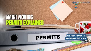 🚚 Maine Moving Permits Explained | Avoid Fines & Moving Delays!