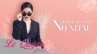 Miniatura del video "Không Còn Nợ Nhau | Lệ Quyên | Lyrics Video"