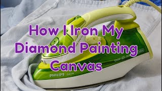 Diamond Painting How I Iron My Diamond Painting Canvas