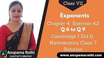 Exponents Class 7 Maths  | Cambridge I Did It Mathematics | Chapter 4 Exercise 4.2 Question 6 to 9.