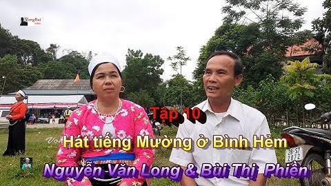 Tập 10   CHát tiếng Mường ở Bình Hẻm   Nguyễn Văn Long  &  Bùi Thị Phiền