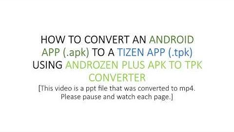 How to convert android app file to tizen app file using androzen plus apk to tpk converter