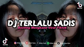 DJ TERLALU SADIS (BOOTLEG) X MELODY KANE! VIRAL TIKTOK TERBARU 2024