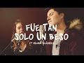Pablo Dazán - Fue Tan Solo Un Beso (Ft Juliana Velásquez) (Acústico)