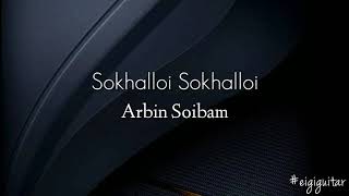 Sokhalloi Sokhalloi - Arbin Soibam Guitar chords and lyrics
