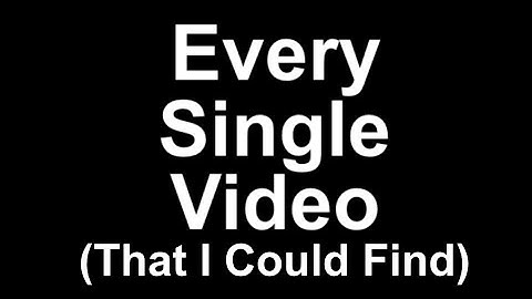 Every Single Video From 2020-2024 That I Could Find