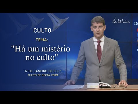 17/01/2025 - [CULTO 20H] - Igreja Cristã Maranata - "Há um mistério no culto" - Sexta