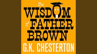 Chapter 52 - The Wisdom of Father Brown