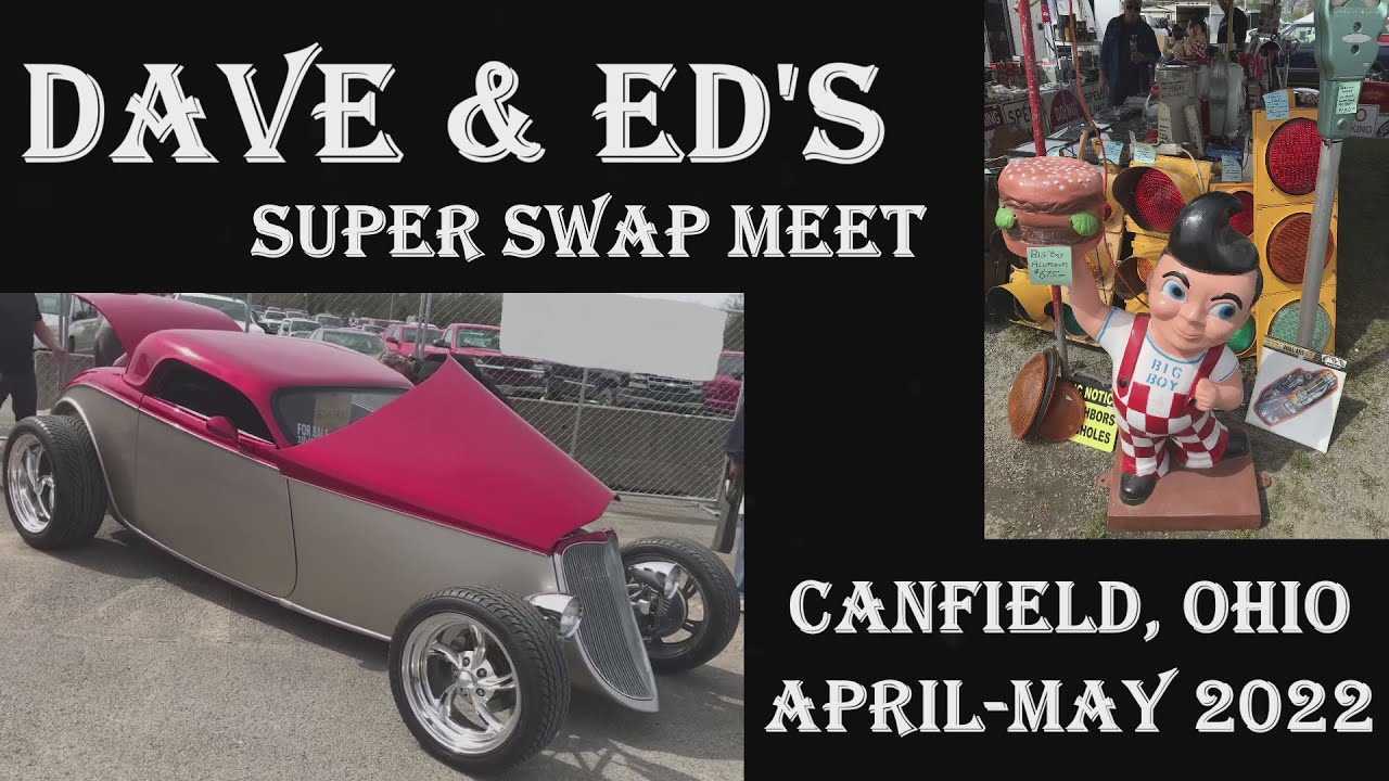 Dave & Ed’s Super Swap Meet in Canfield, Ohio AprilMay 2022. Hot Rods