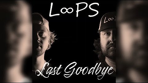 LooPS - Last Goodbye (official video )