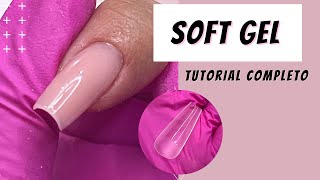 SOFT GEL - PASSO A PASSO COMPLETO