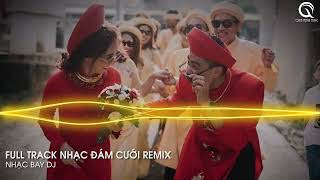 Kiệu Hoa Remix - Em Là Nhất Miền Tây Remix ft Xin Má Rước Dâu Remix - Full Track Nhạc Đám Cưới Remix