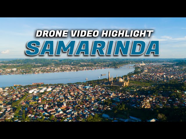 SAMARINDA - Drone Video highlight | Music by Athalia Aubry class=