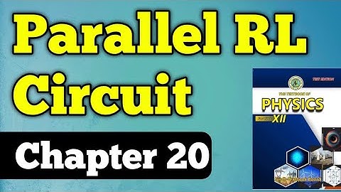 Parallel RL circuit chapter 20 class 12 New physics book | Second year Parallel RL circuit unit 20