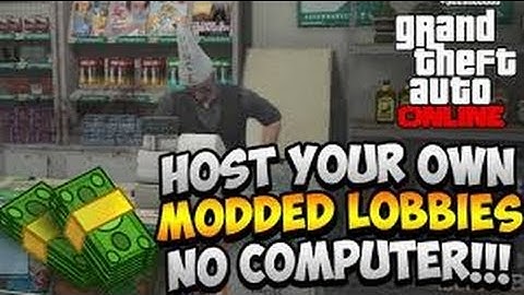 How To Mod GTA 5 Online Without A Computer! Host Your Own Money Lobbies + Unlimited RP