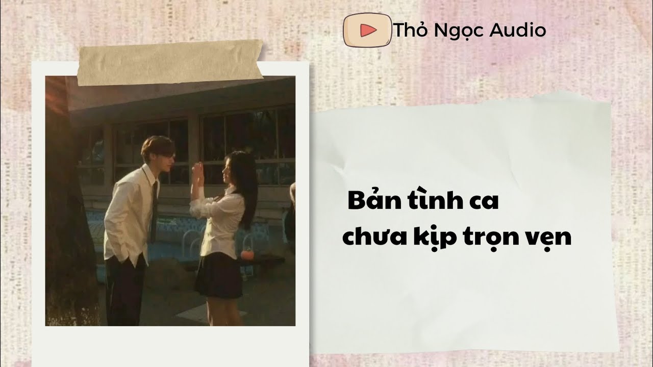FULL || Bản tình ca chưa kịp trọn vẹn