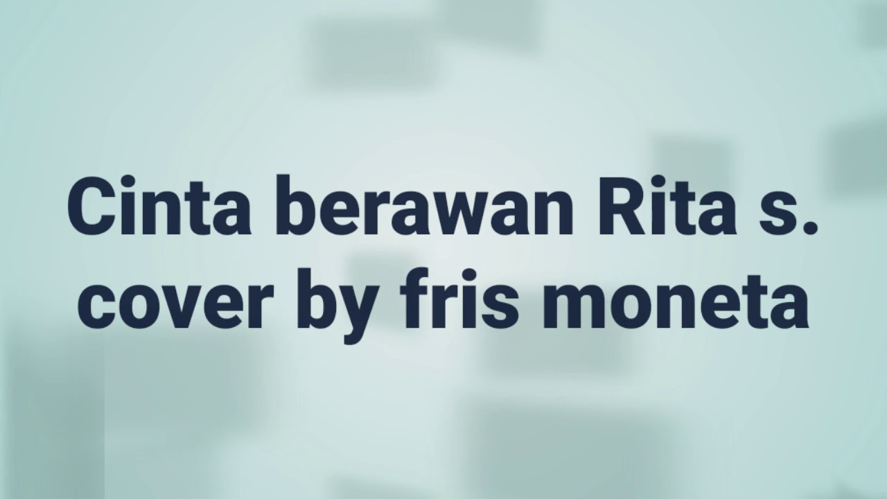 "Cinta Berawan" Rita s. cover by Fris Moneta