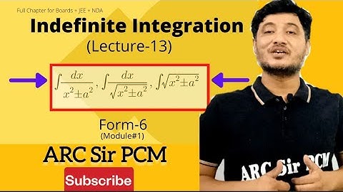 #13 Indefinite Integration | Form-6/1 | JEE Main IIT Advanced NDA | ARC Sir Maths Class 12