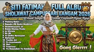 Download lagu SITI FATIMAH FULL ALBUM SHOLAWAT CAMPURSARI LANGGAM 2026 ☪️ Wenak Pol Polan Gong Glerrr Adem Banget