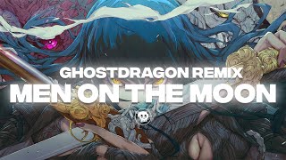 Chelsea Cutler - Men On The Moon (GhostDragon Remix)
