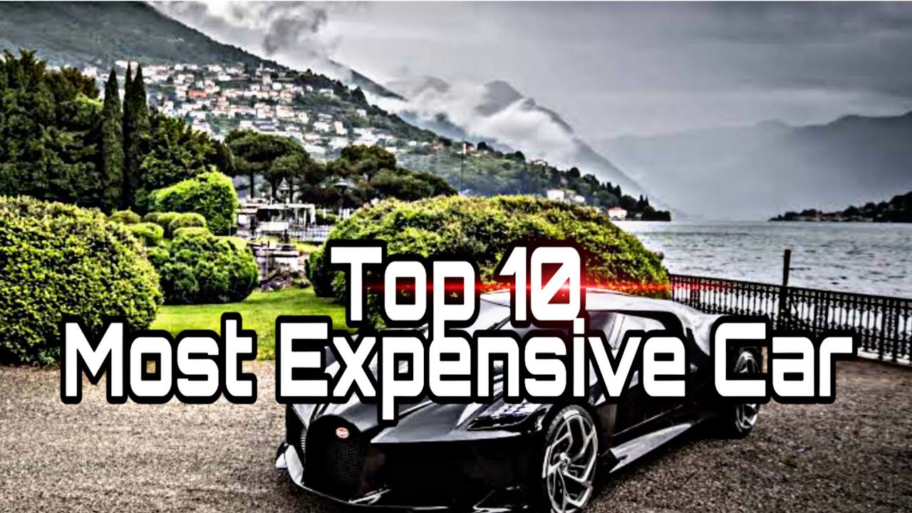 Top 10 Most Expensive Car YouTube