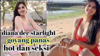 Goyang hot tik tok diana dee starlight,bikin gagal fokus