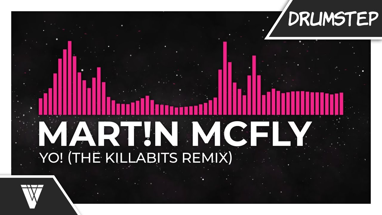 Mart!n McFly - Yo! (The Killabits Remix)
