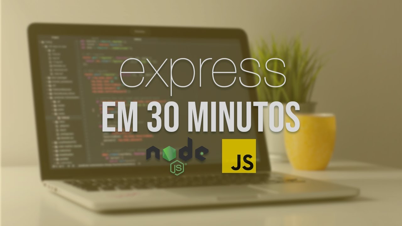 ExpressJS em 30 MINUTOS! - YouTube