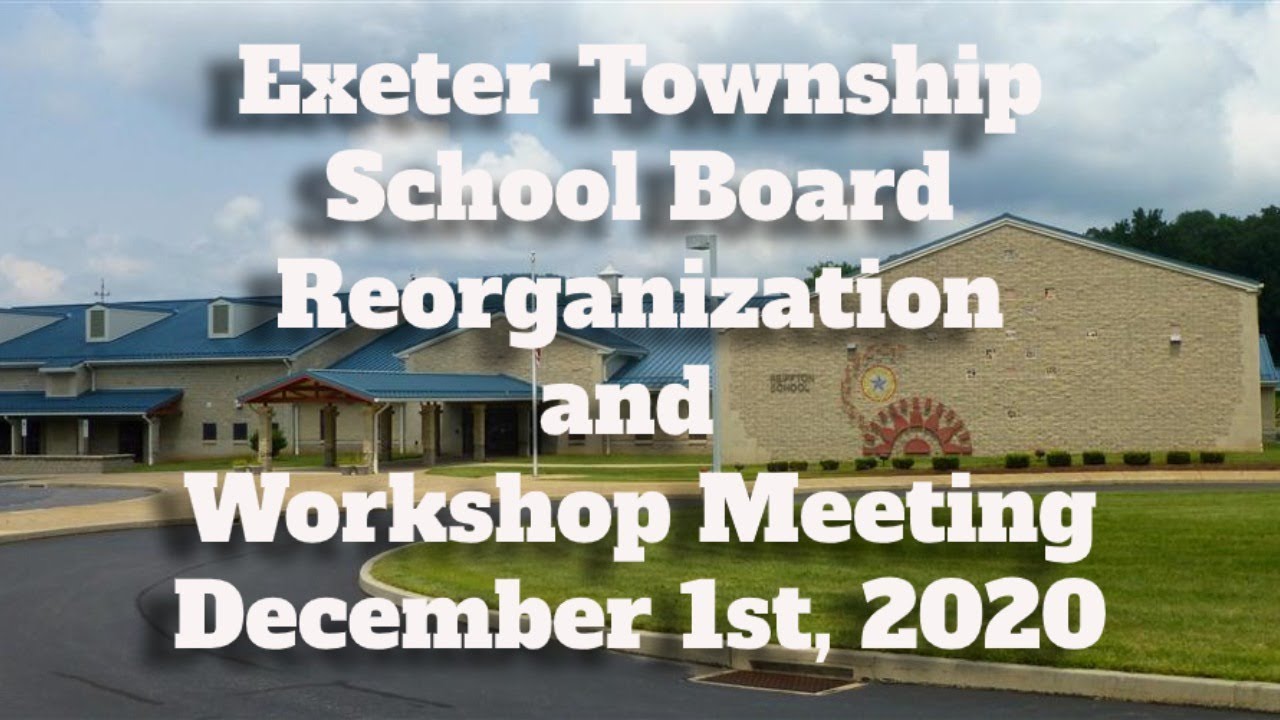 Exeter Township School Board Reorganization and Workshop Meeting