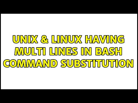 Unix & Linux: Having multi lines in bash command substitution (2 Solutions!!)