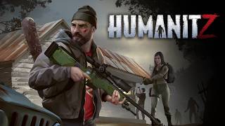 HUMANITZ #2 | HÀNH TRÌNH TAY NHẶT LÁ CHÂN ĐÁ ZOMBIE