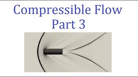 Compressible Flow Part 3