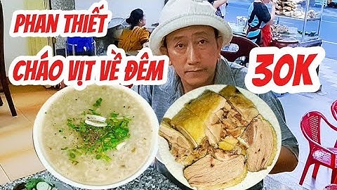 CHÁO VỊT VỀ ĐÊM 70.năm ngon rẻ 30k phan thiết ẩm thực vlog 21/11/2025
