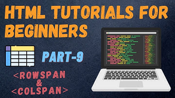 | HTML TUTORIAL FOR BEGINNERS PART-9 | Rowspan and colspan attribute in html HTML TABLE | FRONT-END