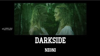 DARKSIDE @NEONI (Lirik terjemahan ID)