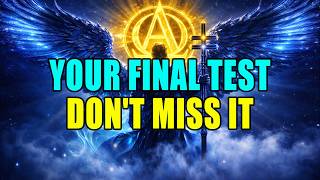 Chosen One, THIS IS YOUR FINAL TEST | Heaven Is Watching You Right Now