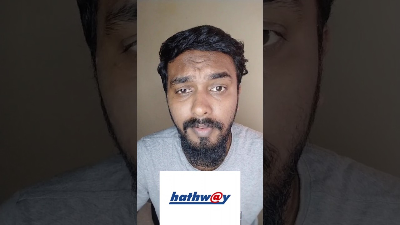 Good job Hathway Broadband 😡. 