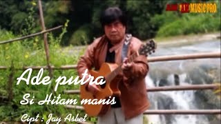 Ade putra - Sihitam manis (Official Music Video)