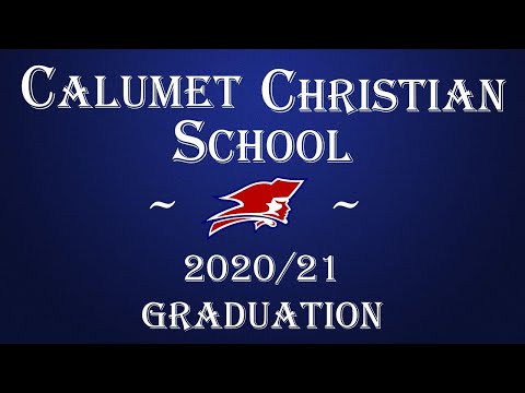 Calumet Christian School Class of 2021 Graduation
