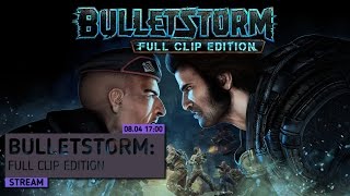 Bulletstorm: Full Clip Edition на Grind.FM