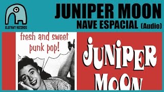 Video thumbnail of "JUNIPER MOON - Nave Espacial [Audio]"