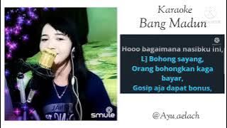 Bang Madun-Karaoke-Cover @Ayu_aelach