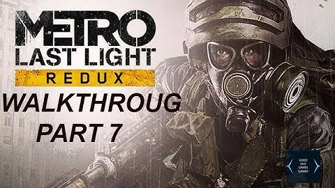 Metro Last Light Redux walkthrough Part 7 – Final fight – No Commentary – 4K